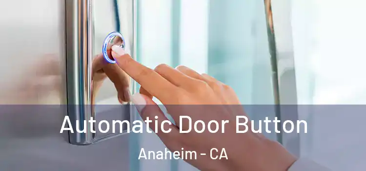  Automatic Door Button Anaheim - CA