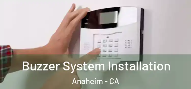 Buzzer System Installation Anaheim - CA