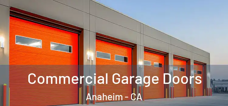  Commercial Garage Doors Anaheim - CA