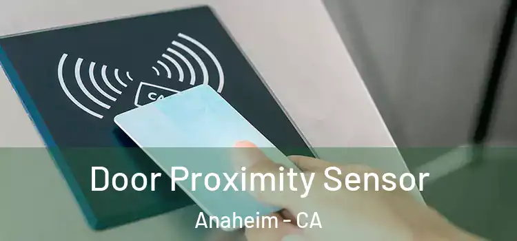  Door Proximity Sensor Anaheim - CA