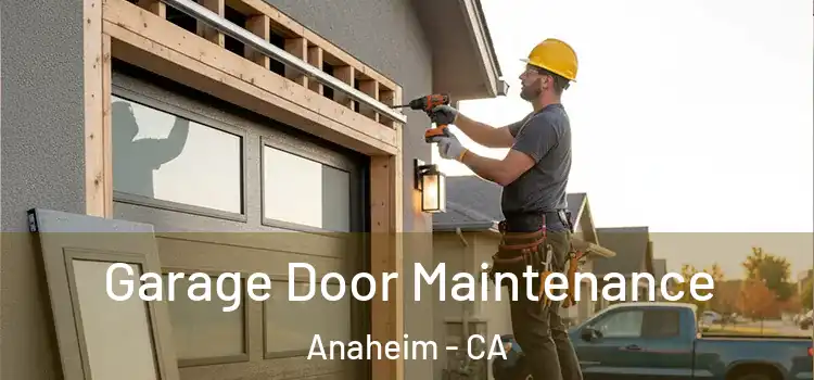  Garage Door Maintenance Anaheim - CA