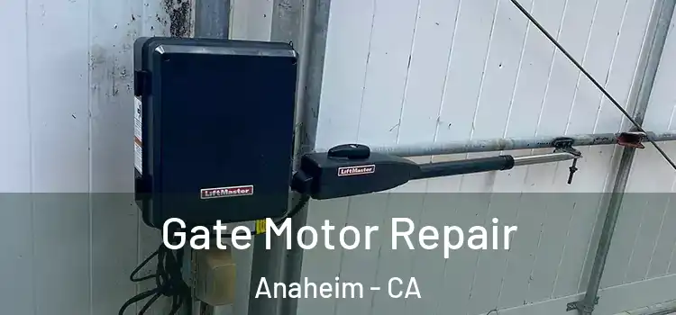 Gate Motor Repair Anaheim - CA