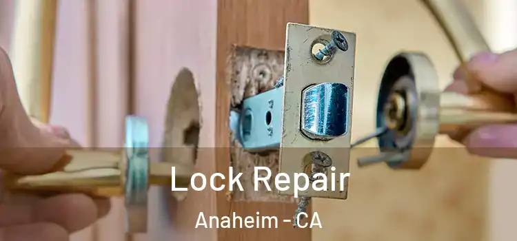 Lock Repair Anaheim - CA