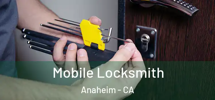 Mobile Locksmith Anaheim - CA