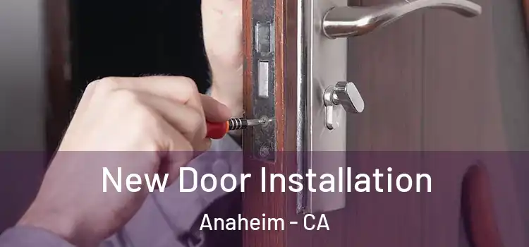 New Door Installation Anaheim - CA