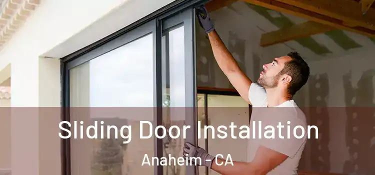 Sliding Door Installation Anaheim - CA