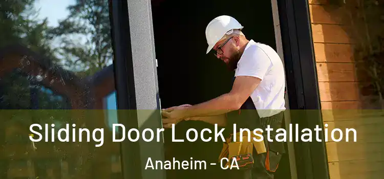 Sliding Door Lock Installation Anaheim - CA