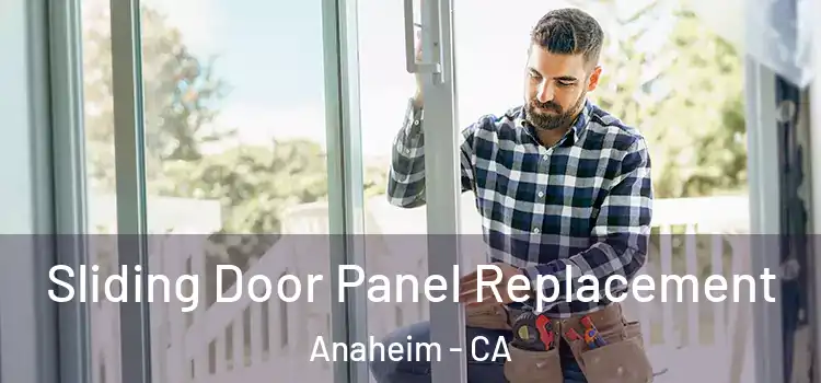  Sliding Door Panel Replacement Anaheim - CA